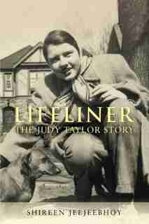 Lifeliner: The Judy Taylor Story by Shireen Jeejeebhoy