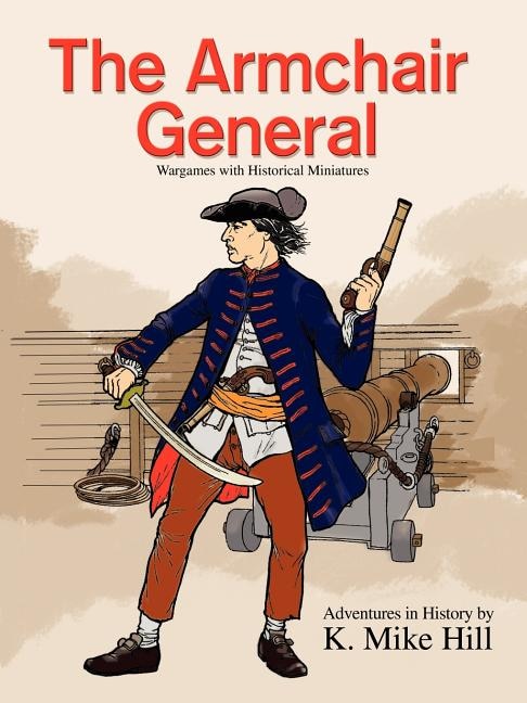 The Armchair General: Wargames with Historical Miniatures