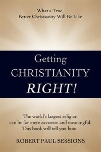 Front cover_Getting Christianity Right!
