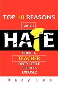 Couverture_Top 10 Reasons Why I Hate Being a Teacher