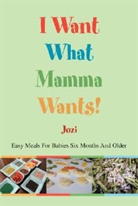 Front cover_I Want What Mamma Wants!