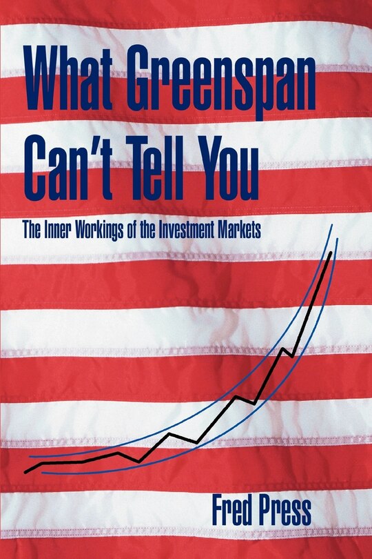 Front cover_What Greenspan Can't Tell You