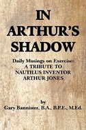 In Arthur's Shadow: Daily Musings on Exercise: A TRIBUTE TONAUTILUS INVENTORARTHUR JONES