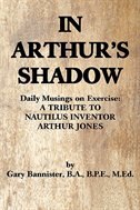 In Arthur's Shadow: Daily Musings on Exercise: A TRIBUTE TONAUTILUS INVENTORARTHUR JONES