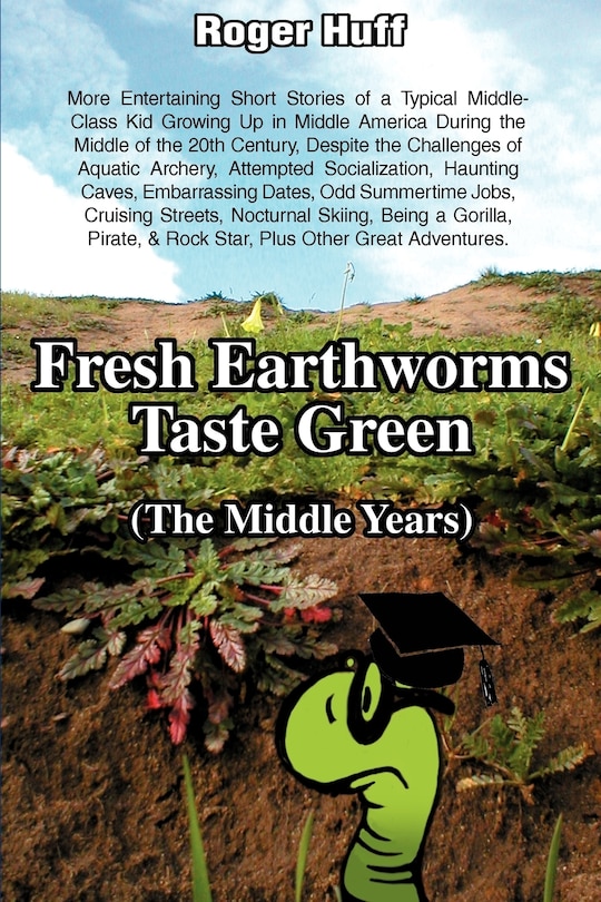 Couverture_Fresh Earthworms Taste Green (The Middle Years)