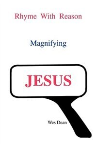 Front cover_Rhyme With Reason Magnifying JESUS