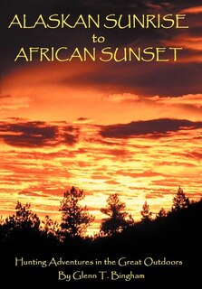 Front cover_Alaskan Sunrise to African Sunset