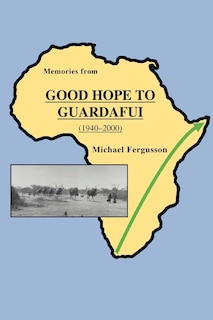 Couverture_Memories from Good Hope to Guardafui (1940-2000)