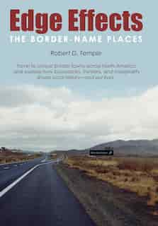 Edge Effects: The Border-Name Places by Robert D. Temple