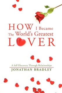 Front cover_How I Became The World's Greatest Lover