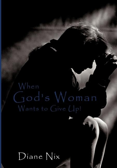 Front cover_When God's Woman Wants to Give Up