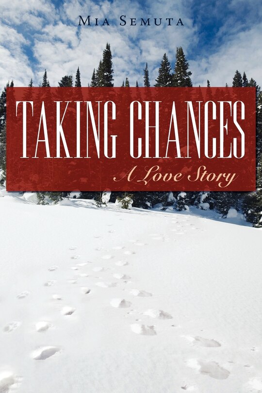 Taking Chances: A Love Story