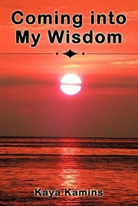 Front cover_Coming into My Wisdom