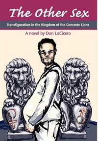 The Other Sex: Transfiguration in the Kingdom of the Concrete Lions