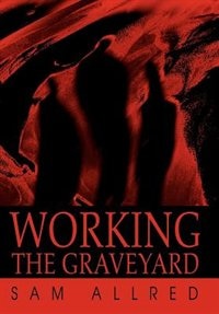 Working The Graveyard