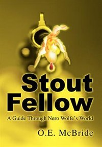 Stout Fellow: A Guide Through Nero Wolfe's World