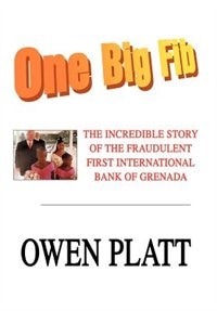 One Big Fib: The Incredible Story of the Fraudulent First International Bank of Grenada