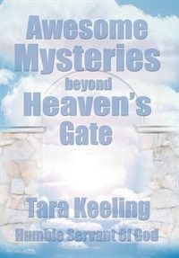 Front cover_Awesome Mysteries Beyond Heaven's Gate