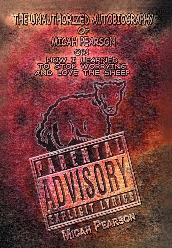 Front cover_The Unauthorized Autobiography of Micah Pearson