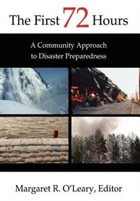 The First 72 Hours: A Community Approach To Disaster Preparedness