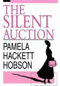 The Silent Auction de Pamela Hackett Hobson