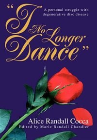 I No Longer Dance: A personal struggle with degenerative disc disease