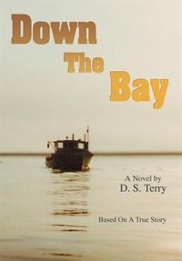 Down The Bay: Based On A True Story