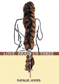 Front cover_Love, Braid Us Three