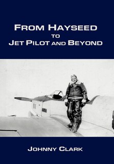 Front cover_From Hayseed to Jet Pilot and Beyond