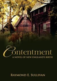 Contentment: A Novel of New England's Birth