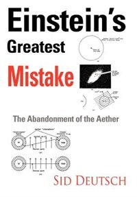 Einstein's Greatest Mistake: Abandonment of the Aether