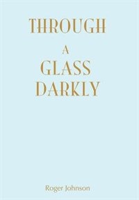 Through A Glass Darkly