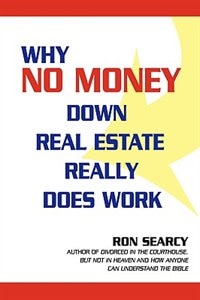 Couverture_Why No Money Down Real Estate Really Does Work