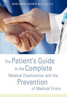 Couverture_The Patient's Guide to the Complete Medical Examination and the Prevention of Medical Errors