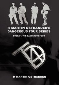 Front cover_P. Martin Ostrander's Dangerous Four Series