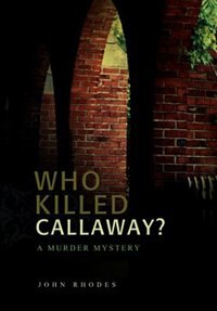Front cover_Who Killed Callaway?