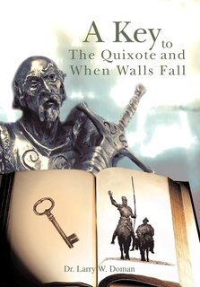 Front cover_A Key To The Quixote And When Walls Fall