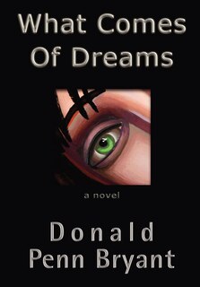 Front cover_What Comes of Dreams