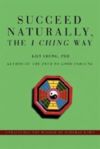 Couverture_Succeed Naturally, the I Ching Way