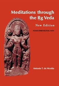 Meditations through the Rig Veda: Four-Dimensional Man