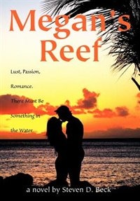 Megan's Reef: Lust, Passion, Romance. There Must Be Something in the Water