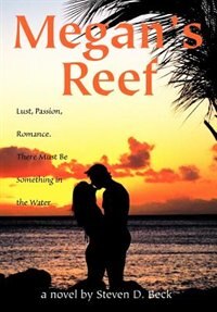 Megan's Reef: Lust, Passion, Romance. There Must Be Something in the Water
