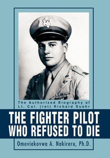 Front cover_The Fighter Pilot Who Refused To Die