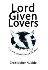 Lord Given Lovers: The Holy Union of David & Jonathan