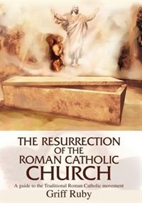 Front cover_The Resurrection of the Roman Catholic Church