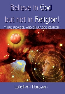 Front cover_Believe in God But Not in Religion!