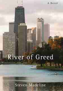River Of Greed by Steven Madeline