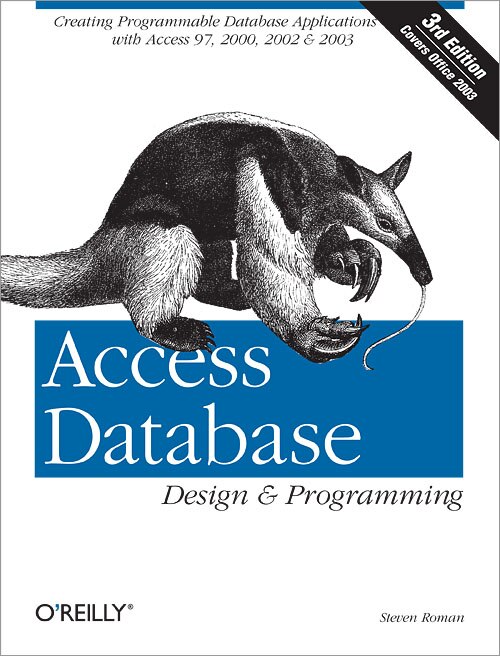 Access Database Design & Programming: Creating Programmable Database Applications with Access 97, 2000, 2002 & 2003