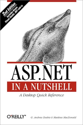 Asp.net In A Nutshell: A Desktop Quick Reference