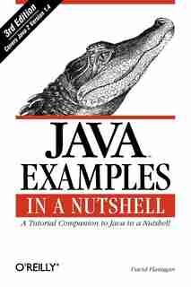 Java Examples In A Nutshell: A Tutorial Companion To Java In A Nutshell de David Flanagan